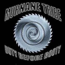 Murnane Tribe : Duty Before Booty